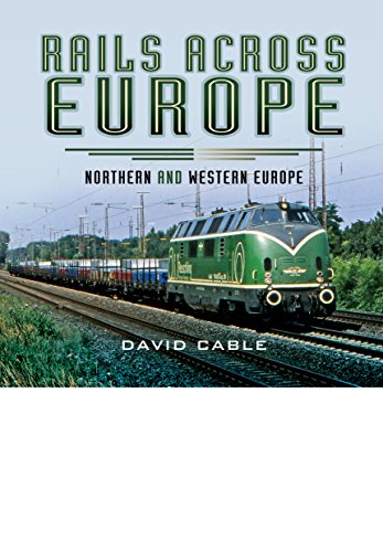 Rails Across Europe: Northern and Western Europe von Pen and Sword Transport