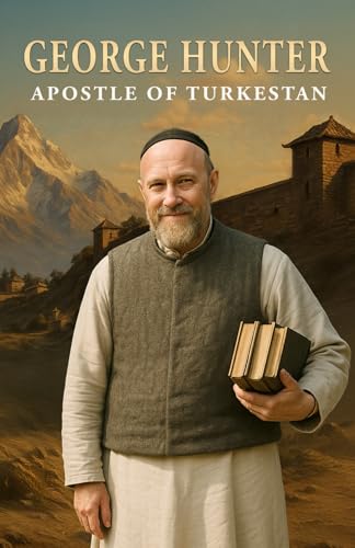 George Hunter: Apostle of Turkestan von Independently published