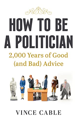 How to be a Politician: 2,000 Years of Good (and Bad) Advice