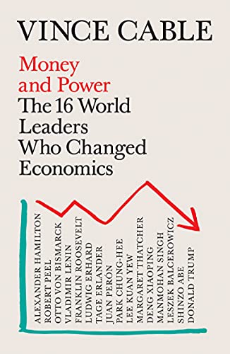 Money and Power: The 16 World Leaders Who Changed Economics