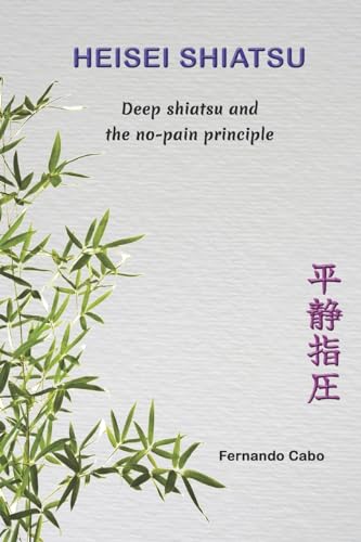 Heisei Shiatsu: Deep shiatsu and the no-pain principle von Nielsen