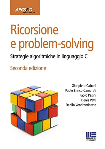 Ricorsione e problem-solving. Strategie algoritmiche in linguaggio C von Maggioli Editore