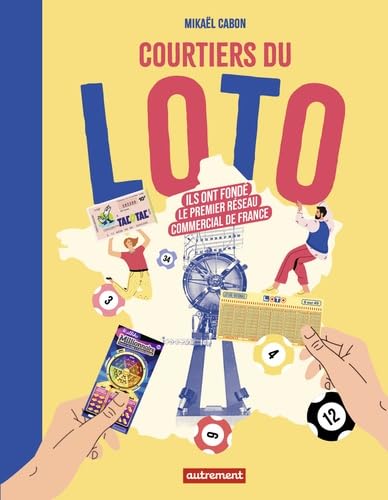 Les courtiers du Loto: Ils ont fondé le premier réseau commercial de France von AUTREMENT