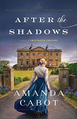 After the Shadows (Secrets of Sweetwater Crossing, Band 1)