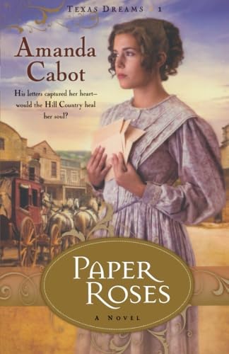 Paper Roses (Texas Dreams, Book 1): A Novel (Texas Dreams, 1, Band 1)