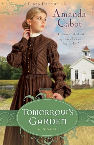 Tomorrow's Garden: A Novel (Texas Dreams, Book 3) (Texas Dreams, 3, Band 3) von Revell