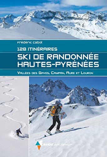 Ski de Randonnée Hautes-Pyrénées: 128 itinéraires von GLENAT