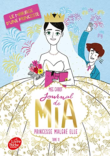 Journal de Mia, princesse malgré elle - Tome 11: Le mariage d'une princesse von LIVRE DE POCHE JEUNESSE