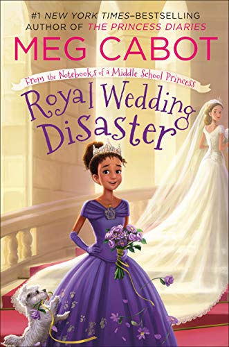 Royal Wedding Disaster: From the Notebooks of a Middle School Pri (From the Notebooks of a Middle School Princess, 2, Band 2)