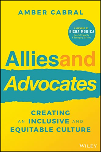 Allies and Advocates: Creating an Inclusive and Equitable Culture von Wiley