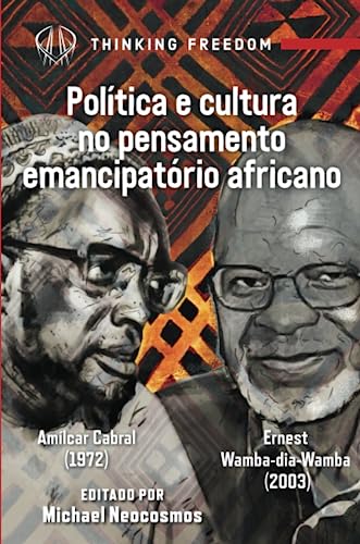 Politica e cultura no pensamento emancipatório africano: Amilcar Cabral e Ernest Wamba dia Wamba: Amilcar Cabral and Wamba Dia Wamba