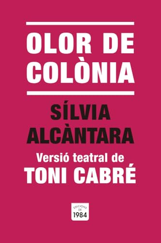 Olor de Colònia: Versió teatral de Toni Cabré (Teatre, Band 6) von Edicions de 1984