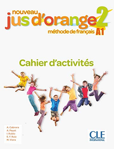 Nouveau Jus d'orange 2: Niveau A1 - Cahier d'activités: Cahier d'activites 2 (A1) von CLE INTERNAT