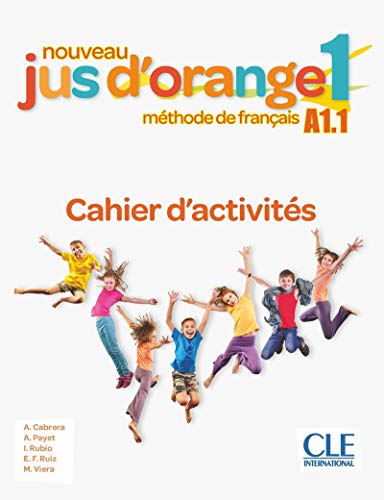 Nouveau Jus d'orange: Cahier d'activites 1 (A1.1) von CLE INTERNAT