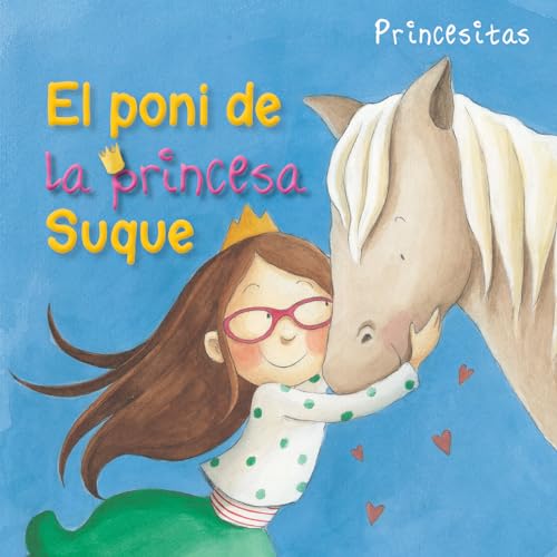El Poni de la Princesa Suque (Princess Suque's Pony) (Princesitas/ Little Princesses)