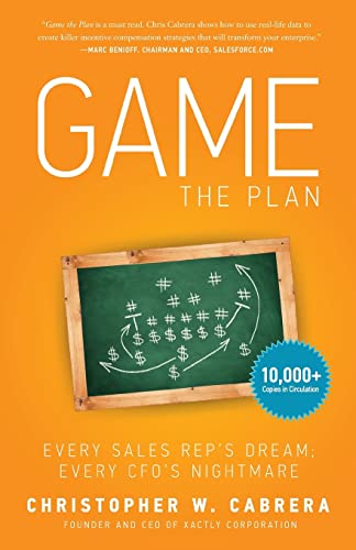 Game the Plan: Every Sales Rep's Dream; Every CFO's Nightmare