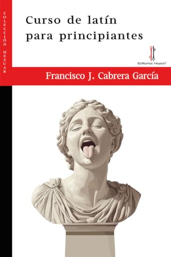 Curso de latín para principiantes (Mexuar, Band 48) von Editorial Nazarí S.L.