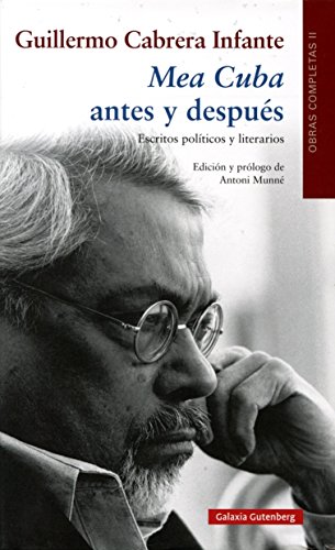 Mea Cuba antes y después : escritos políticos y literarios : obras completas II: Obras Completas volumen II