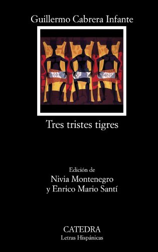 Tres tristes tigres (Letras Hispánicas, Band 648) von Ediciones Cátedra