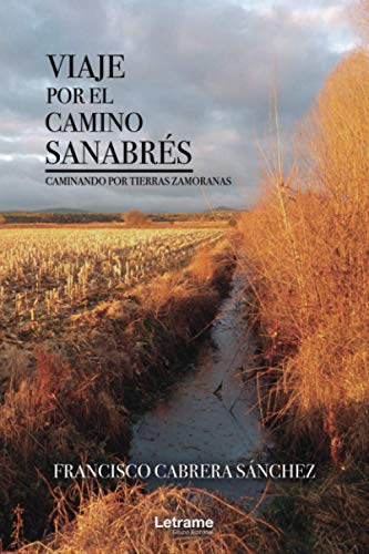 Viaje por el Camino Sanabrés (Novela, Band 1) von Letrame