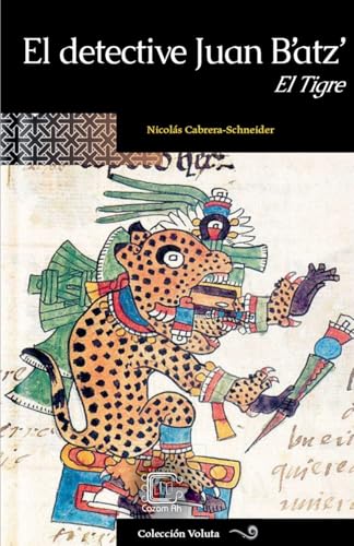 El detective Juan B'atz': El Tigre (Voluta, Band 6) von CazamAh