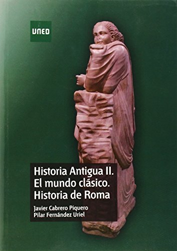 Historia Antigua II : el mundo clásico : historia de Roma (GRADO)