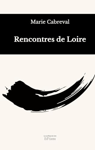 Rencontres de Loire von Editions Les Souffleurs de vers