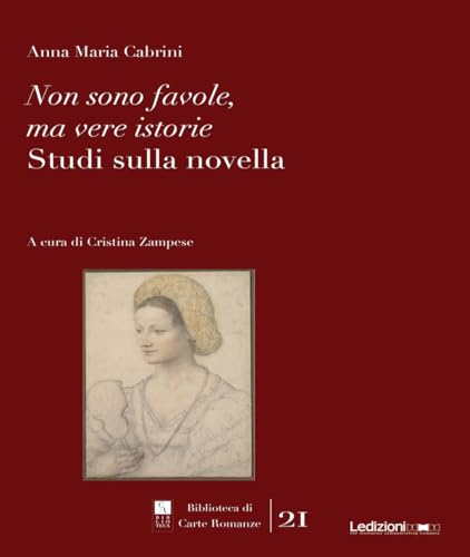 Non sono favole, ma vere istorie. Studi sulla novella (Biblioteca di carte romanze) von Ledizioni