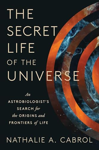 The Secret Life of the Universe: An Astrobiologist's Search for the Origins and Frontiers of Life von Scribner