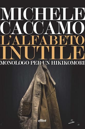 L'alfabeto inutile. Monologo per un hikikomori (Lampi) von Elliot