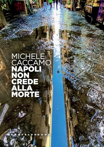 Napoli non crede alla morte (Narrativa) von Castelvecchi