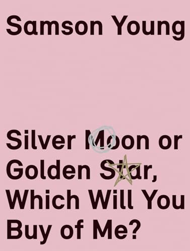 Samson Young: Silver Moon or Golden Star, Which Will You Buy of Me?