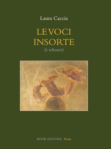 Le voci insorte (à rebours) (Fuoricollana) von Book Editore