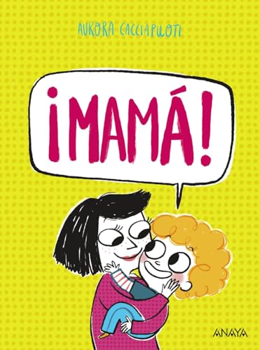 ¡Mamá! (PRIMEROS LECTORES - Álbum ilustrado) von ANAYA INFANTIL Y JUVENIL