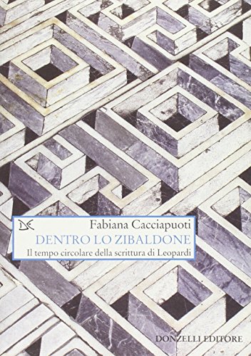 Dentro lo zibaldone. Il tempo circolare della scrittura di Leopardi (Saggi. Arti e lettere)