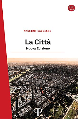 La città. Nuova ediz. (XXI secolo)