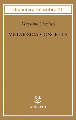 Metafisica concreta (Biblioteca filosofica) von Adelphi