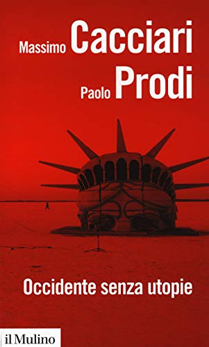 Occidente senza utopie (Biblioteca paperbacks, Band 115) von Il Mulino