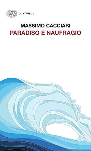 Paradiso e naufragio (Gli struzzi. Nuova serie) von Einaudi