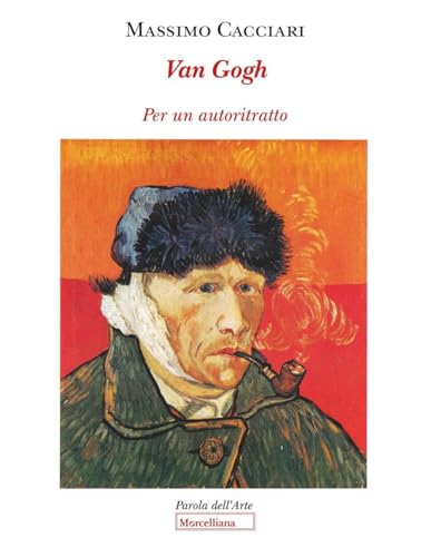 Van Gogh. Per un autoritratto (Parola dell'arte) von Morcelliana