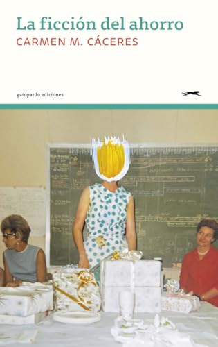 La ficción del ahorro von Gatopardo Ediciones