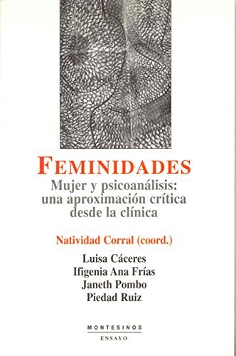 Feminidades : mujer y psicoanálisis : una aproximación crítica desde la clínica (Ensayo) von Montesinos
