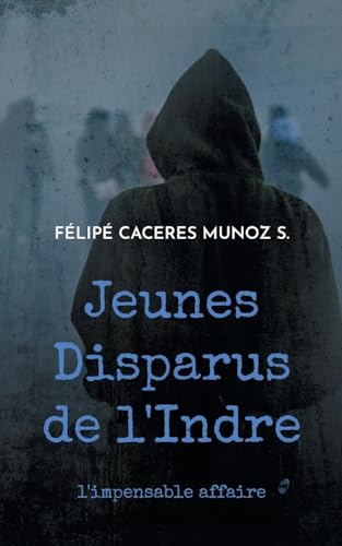 Jeunes Disparus de l'Indre: l'impensable affaire von BoD – Books on Demand – Frankreich