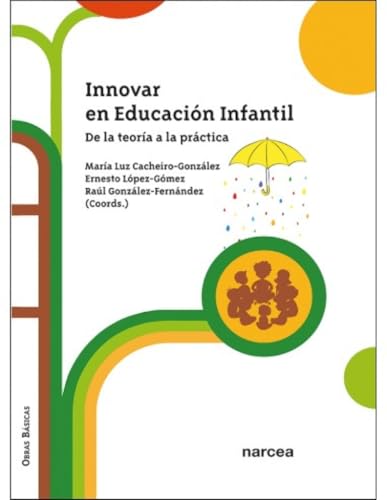 Innovar en Educación Infantil: De la teoría a la práctica (Obras Básicas, Band 12) von Narcea Ediciones