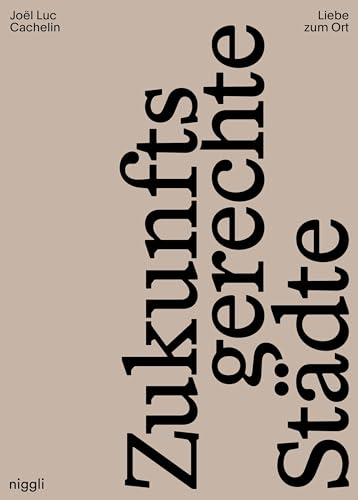 Liebe zum Ort: Zukunftsgerechte Städte
