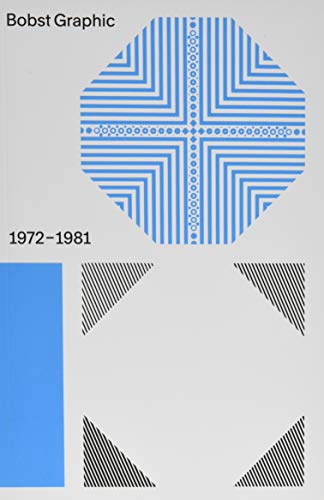 Bobst Graphic: 1971–1981 (Visuelle Archive / Visual Archives)