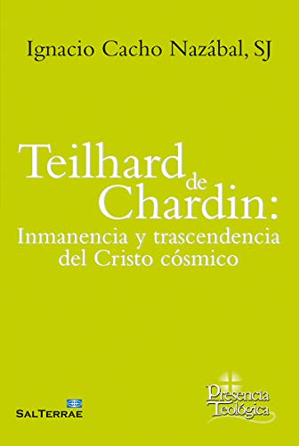 Teilhard de Chardin (Presencia Teológica, Band 281) von Sal terrae
