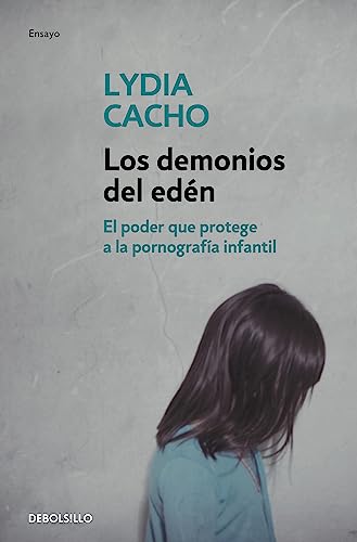 Los demonios del edén : el poder que protege a la pornografía infantil (Ensayo | Crónica) von DEBOLSILLO