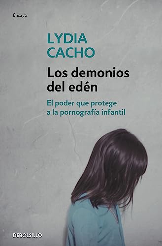 Los demonios del edén : el poder que protege a la pornografía infantil (Ensayo | Crónica)