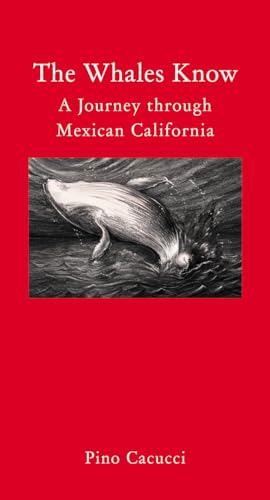 The Whales Know: A Journey Through Mexican California (Armchair Traveller) von Haus Pub.